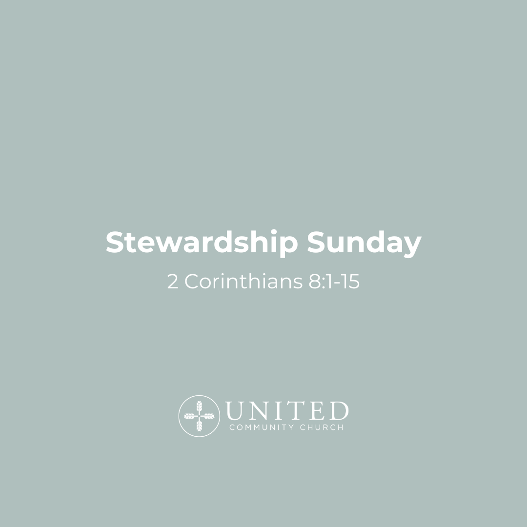 September 3rd - Stewardship Sunday - United Community Church